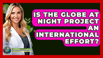 Is The Globe At Night Project An International Effort? - Earth Science Answers