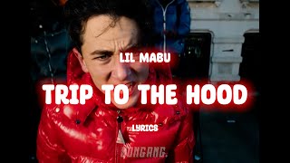 Lil Mabu - TRIP TO THE HOOD (Lyrics)