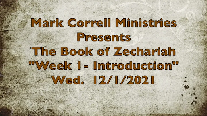 The Book of Zechariah - "Week 1 - Introduction"