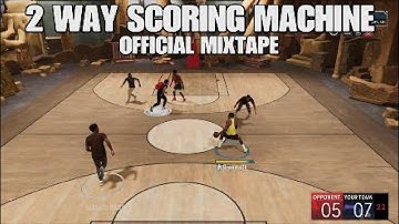 NBA 2K22 NEXT GEN 2 WAY SCORING MACHINE MIXTAPE