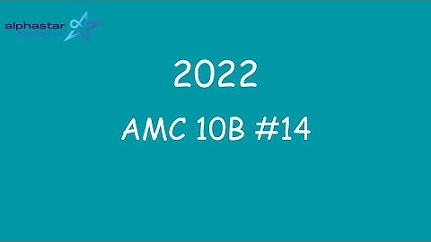 2022 AMC 10B #14