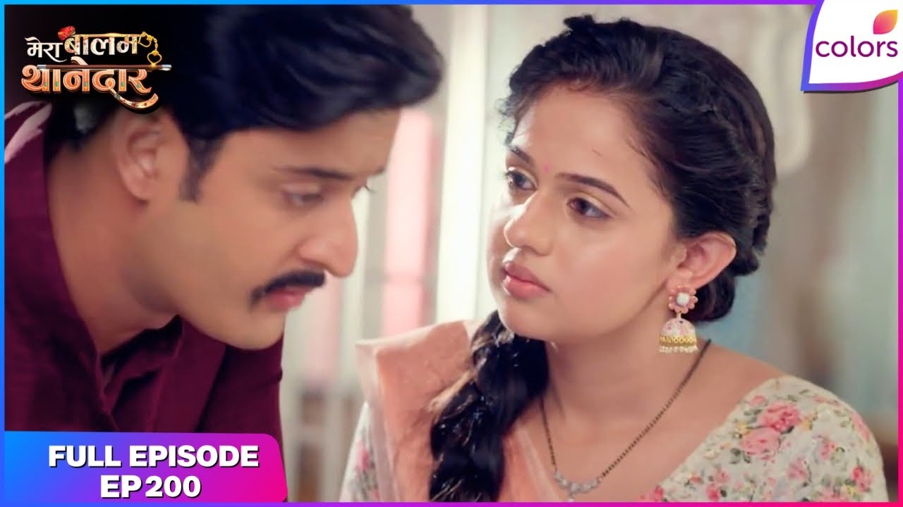 Mera Balam Thanedaar | Full Ep. 200 | Bulbul exposes Drishti's schemes | Colors TV
