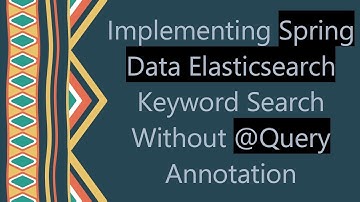 Implementing Spring Data Elasticsearch Keyword Search Without @ Query Annotation