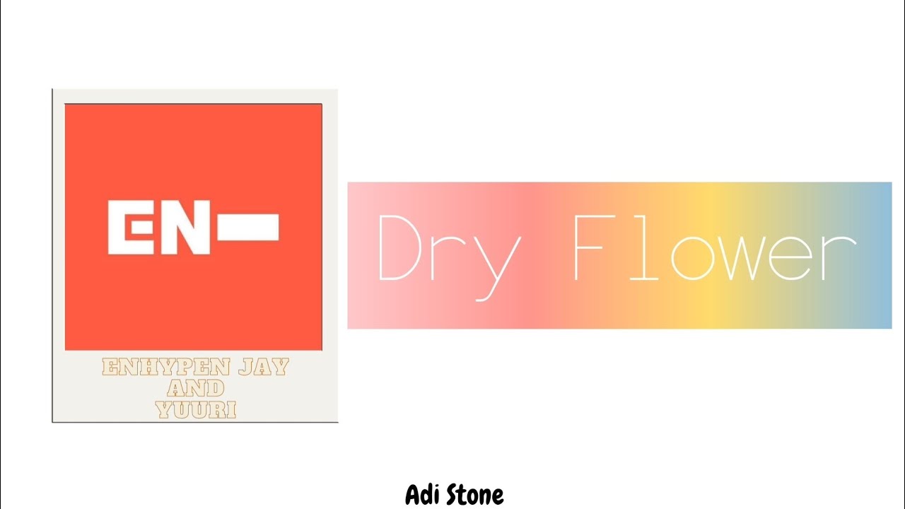 ENHYPEN JAY & Yuuri [Collaboration Cover] Dry Flower (Lyrics) YouTube