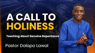 Genuine Repentance || Pastor Dolapo Lawal Powerful Sermon