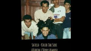 Satria - Kasih Tak Sudi