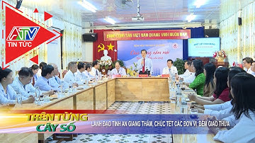 Lãnh đạo tỉnh An Giang thăm, chúc tết các đơn vị đêm giao thừa | ATV Tin tức
