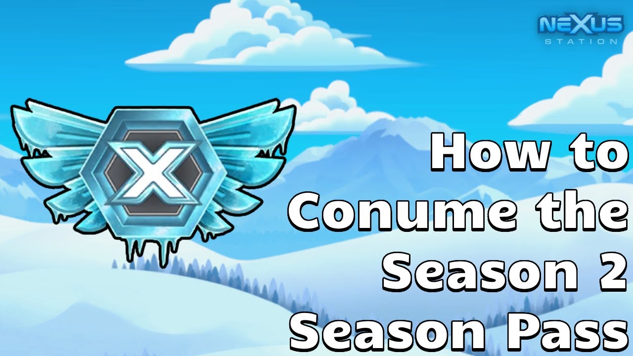 (Tutorial) HOW TO CONSUME THE SEASON 2 SEASON PASS | Nexus Station