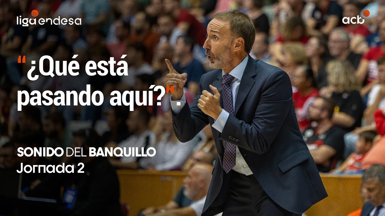 El Sonido del Banquillo: "¿Qué está pasando aquí?" | Liga Endesa 2025 ...