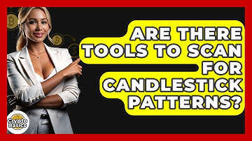 Are There Tools To Scan For Candlestick Patterns? - CryptoBasics360.com