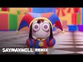 Saymaxwell  gooseworx  amazing digital circus remix engrus