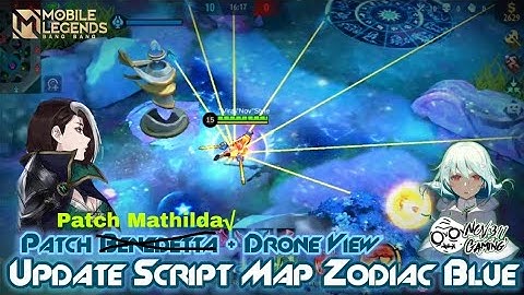UPDATE Patch Mathilda Script Map Keren Zodiac Blue + Drone +Config Anti Lag | Fanny Ranked MLBB