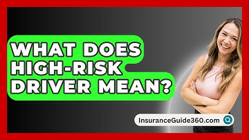What Does High-risk Driver Mean? - InsuranceGuide360.com