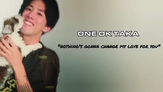 Taka(from ONE OK ROCK) - Nothing's gonna change my love for you (AI cover)