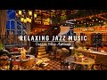 Relaxing jazz instrumental music  warm jazz music to study work focus  cozy coffee shop ambience