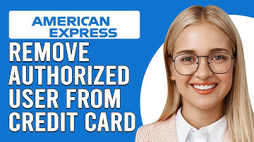 How To Remove An Authorized User From An American Express Credit Card (Step-By-Step Guide)