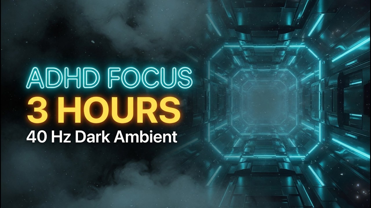 ADHD FOCUS • 40 Hz Dark Ambient 3 Hours | Deep Focus Music for Work ...