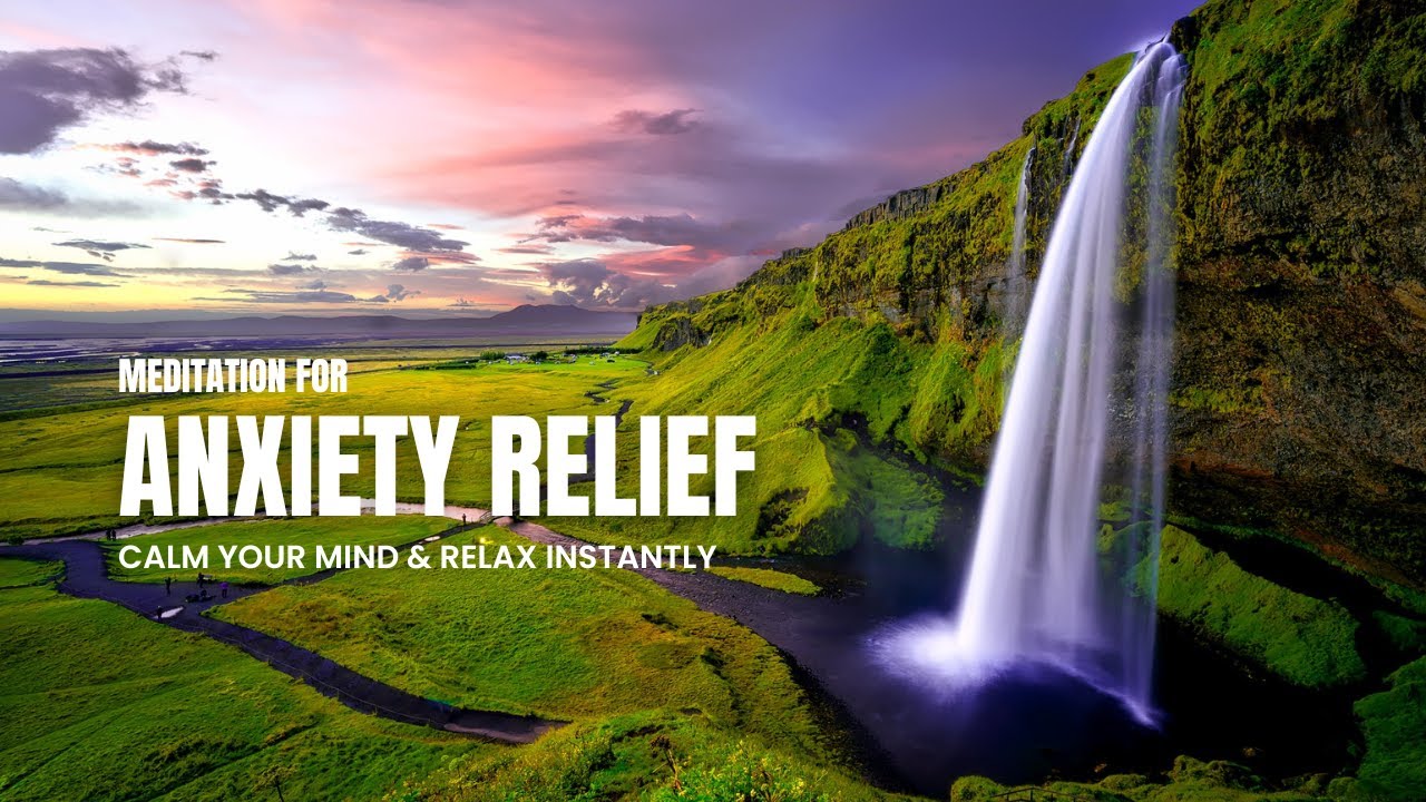 Guided Meditation for Anxiety & Stress Relief | Calm Your Mind & Relax ...