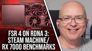 FSR 4 on RDNA 3: Steam Machine, RX 7800 XT, RX 7900 XTX - Benchmarked @DFClipsChannel