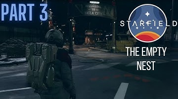 starfield | starfield gameplay | part 3 | the empty nest | 4k 60fps | pc ultra | walkthrough