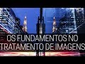 A Importância de Dominar os Fundamentos no Tratamento de Imagens