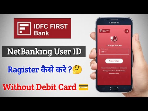 How to create IDFC First Bank NetBanking User id Password ?