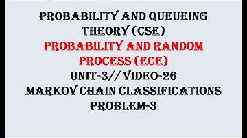 MARKOV CHAIN PROBLEM-3 | PQT(CSE), PRP(ECE) UNIT-3  VIDEO-26
