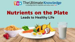 Nutrients On The Plate Leads To Healthy Life The Ultimate Knowledge Tuk