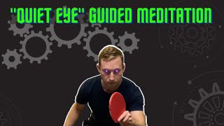Quiet Eye Guided Meditation For Table Tennis