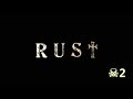 Rust #2 серия. Проект : Новая эра!