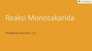 ... , penjelasan mengenai pengertian glikosida, mekanisme reaksi
pembentukan dan hidrolisis enolisasi, tautomerisasi, isomerisasi.