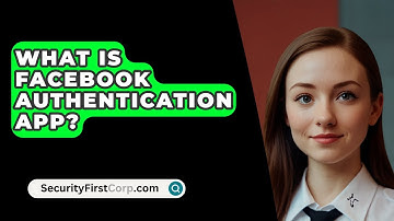 What Is Facebook Authentication App? - SecurityFirstCorp.com