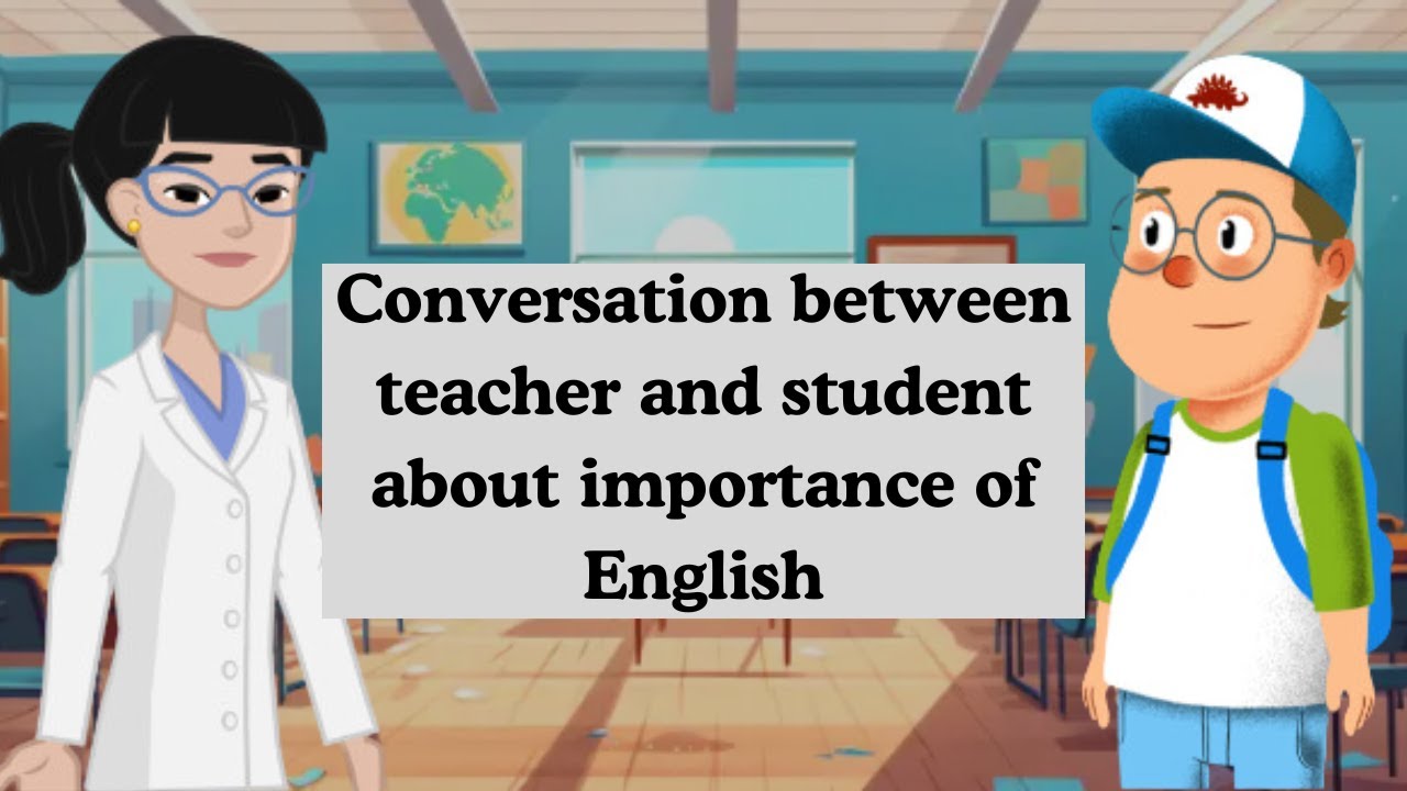 Conversation between teacher and student about importance of English# ...