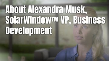 About Alexandrea Musk – VP, Business Development – SolarWindow™