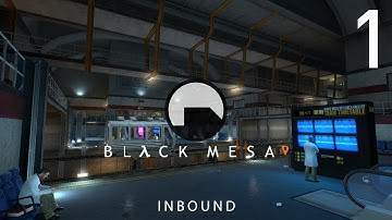 Black Mesa (Black Mesa: Source) Playthrough - Inbound (Part 1)