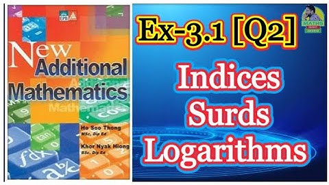Q2 || Ex-3.1 || Add Maths || Indices Surds and Logarithms || Marshal Cavendish || in Urdu Hindi