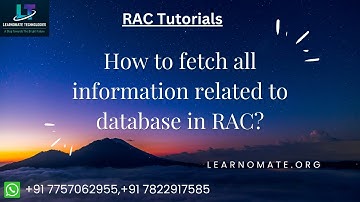 How to fetch all information related to database in RAC? #learnomate technologies