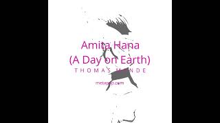 Amita Hana (A Day on Earth) - Thomas Mende - Metapop.com