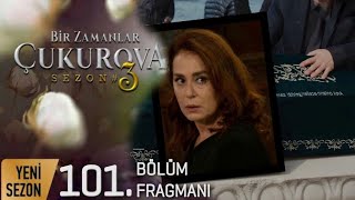 Bir Zamanlar Çukurova 101.Bölüm Fragmanı