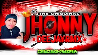 ^EL ORIGINAL JHONNY DJ RMX NUEVOS TEMAS NO TE OLVIDES DE DAR 👍 Y DE SUSCRIBIRSE 💯🎧🎤 2023^