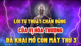 CHẤN ĐỘNG - Lời tự thuật của VỊ HÒA THƯỢNG ĐÃ KHAI MỞ CON MẮT THỨ 3