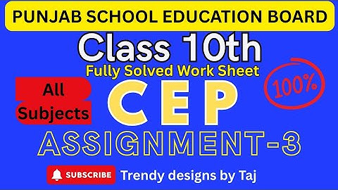 CEP Assignment 3 Solved (All subjects)Class 10th | Answer key worksheet 3  #pseb @tajsharmamaur