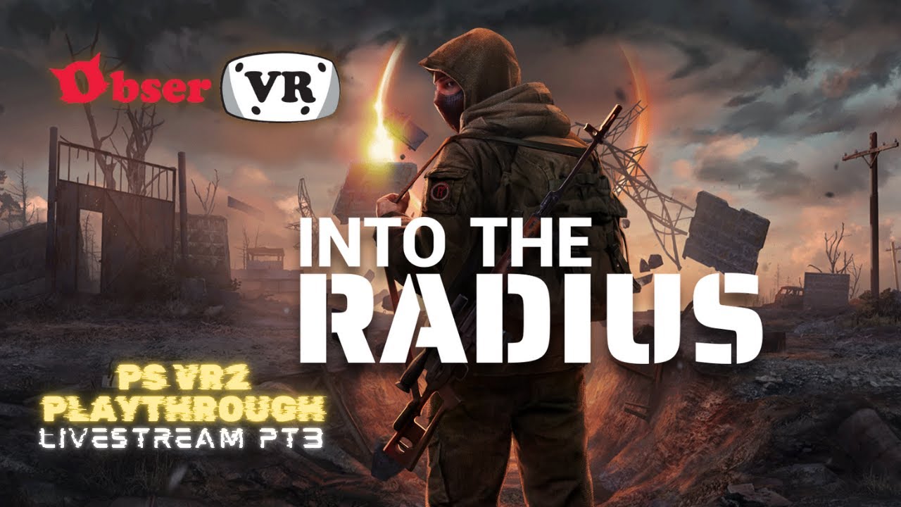 Into the Radius PSVR2 Livestream PT3 YouTube
