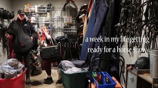 A WEEK IN MY LIFE GETTING READY FOR A HORSE SHOW