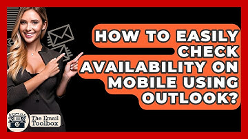 How To Easily Check Availability On Mobile Using Outlook? - TheEmailToolbox.com
