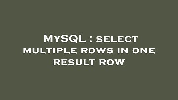 MySQL : select multiple rows in one result row