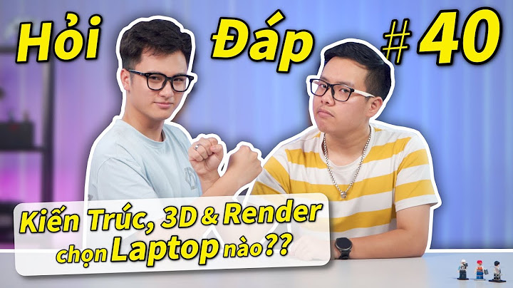 Mua laptop vẽ 3d nên dùng loại nào năm 2024