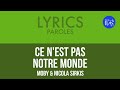  this is not our world ce nest pas notre monde moby  nicola sirkis indochine lyrics