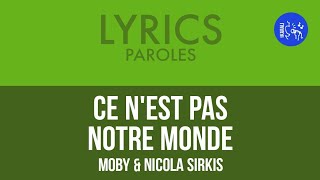 Ⓛ This Is Not Our World (Ce n'est pas notre monde), Moby & Nicola Sirkis (Indochine) [Lyrics]