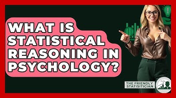What Is Statistical Reasoning In Psychology? - The Friendly Statistician